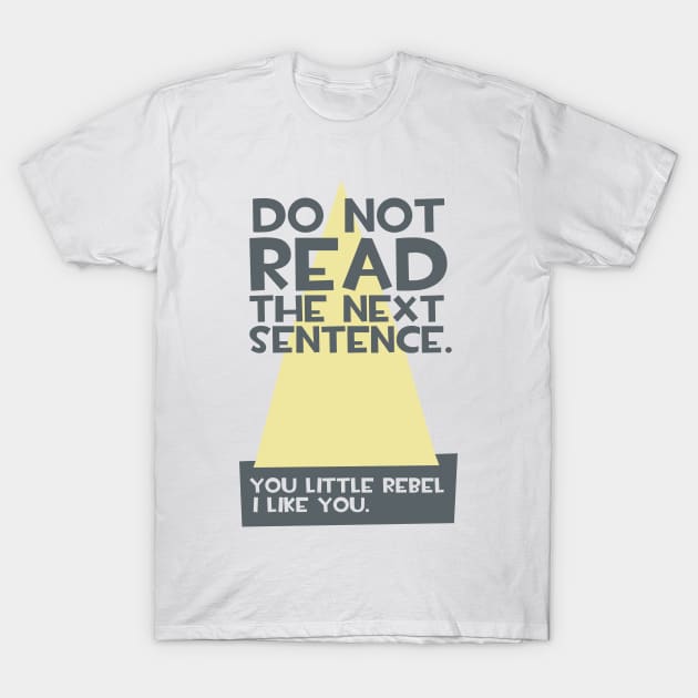 funny rebel don't read T-Shirt by positivedesigners